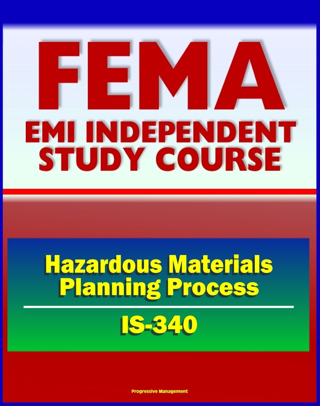 21st Century FEMA Study Course: Hazardous Materials Planning Process (IS-340) - EPA Regulations, CERCLA, Superfund, HazMat Training