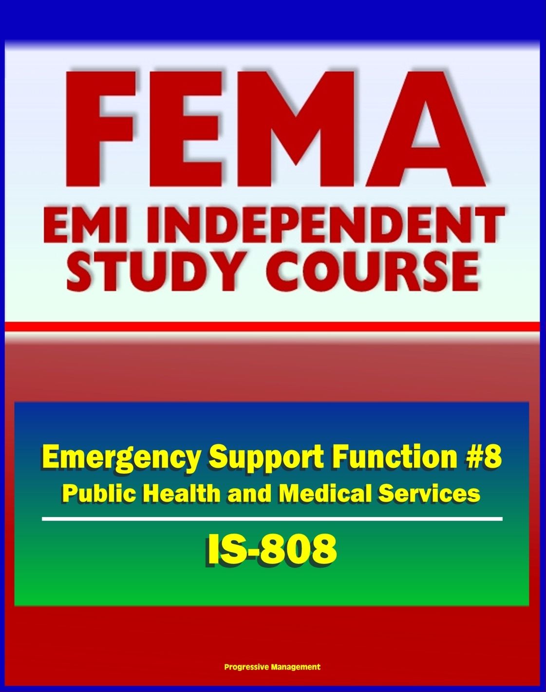 21st Century FEMA Study Course: Emergency Support Function #8 Public Health and Medical Services (IS-808) - Public Health Service Teams, NDMS, Strategic National Stockpile, NNRT
