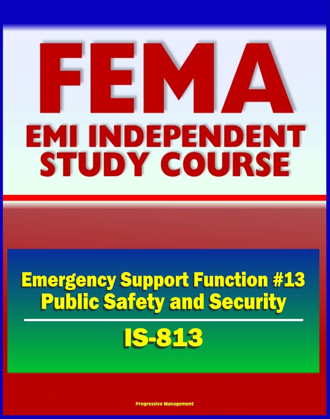 21st Century FEMA Study Course: Emergency Support Function #13 Public Safety and Security (IS-813) - Attorney General, Incident Management Activities, U.S. Marshals Service, Maritime MSST