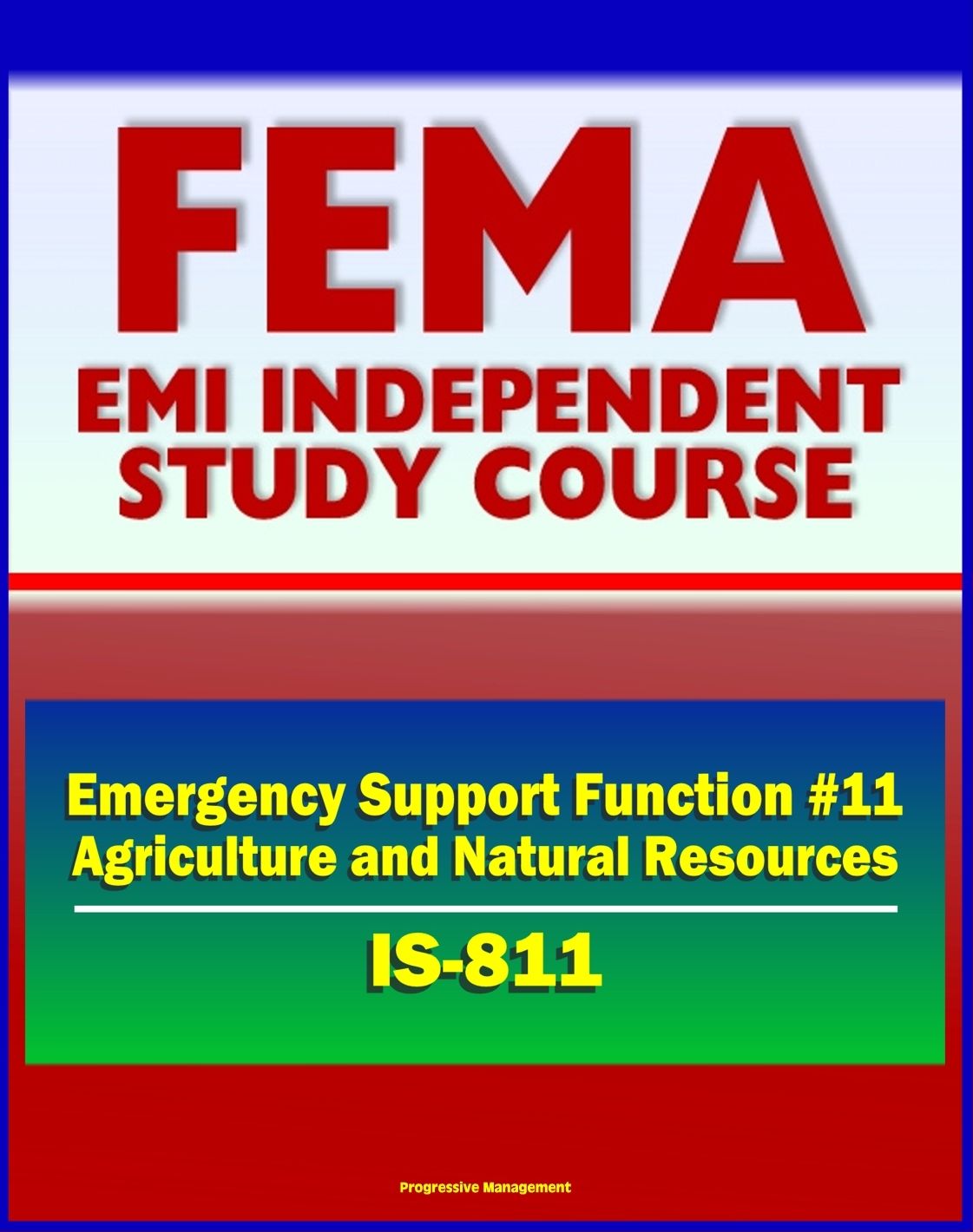21st Century FEMA Study Course: Emergency Support Function #11 Agriculture and Natural Resources (IS-811) - USDA, APHIS, Nutrition Assistance, Household Pets, Historic Preservation