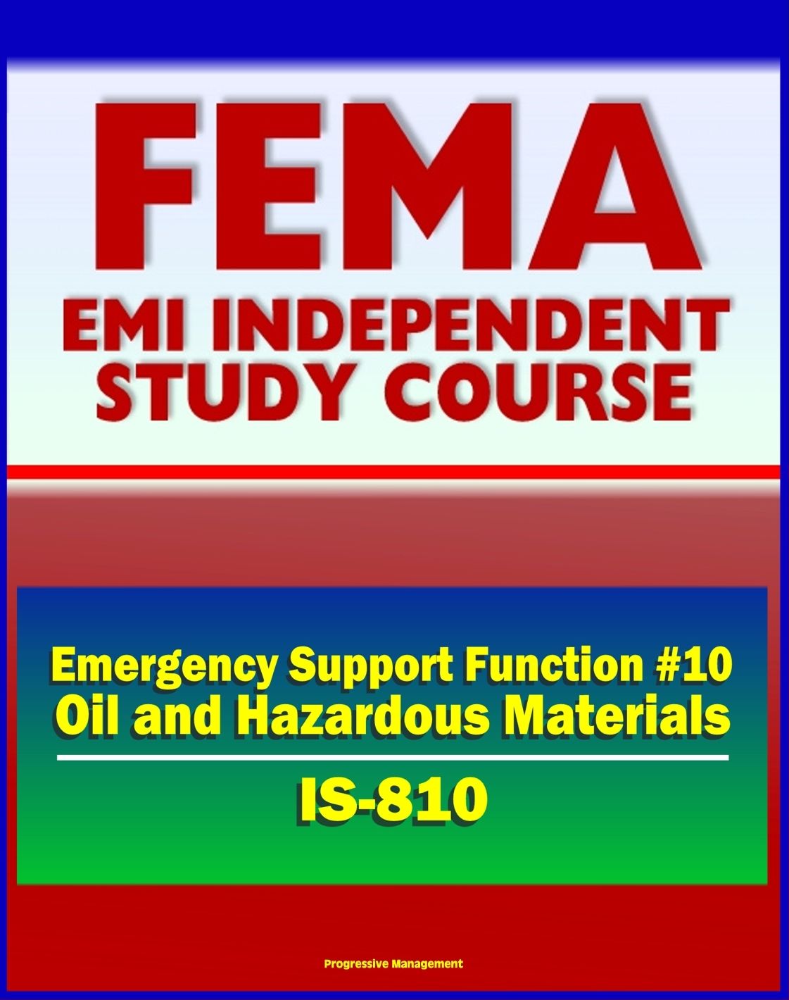 21st Century FEMA Study Course: Emergency Support Function #10 Oil and Hazardous Materials Response (IS-810) - NCP, National Oil and Gas Hazardous Substances Pollution Contingency Plan