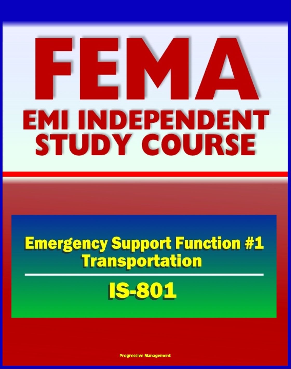 21st Century FEMA Study Course: Emergency Support Function #1 Transportation (IS-801) - National Response Framework (NRF) USTRANSCOM, TSA, DOT Emergency Response Team
