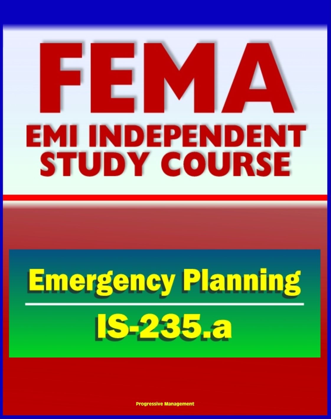 21st Century FEMA Study Course: Emergency Planning (IS-235.a) - Community Emergency Plan Review, Incident Management Case Studies, NRF, ESF, EOP, Appendices and Annexes