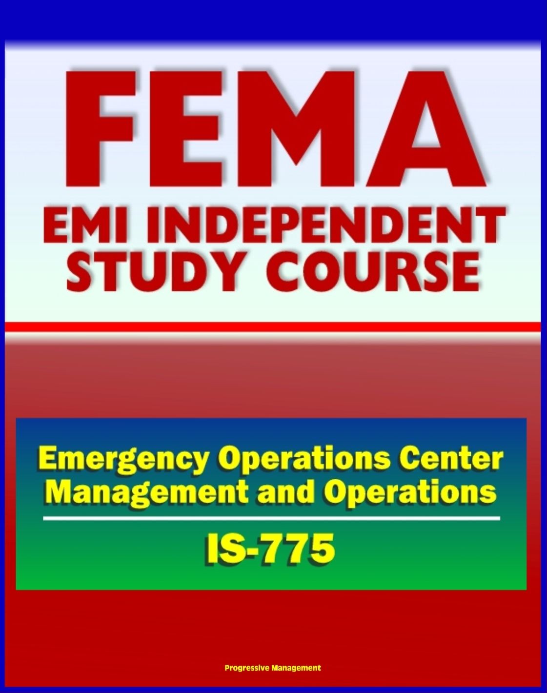 21st Century FEMA Study Course: Emergency Operations Center (EOC) Management and Operations (IS-775) - NIMS, ICS, MAC Group, Joint Information System (JIS), Coordination
