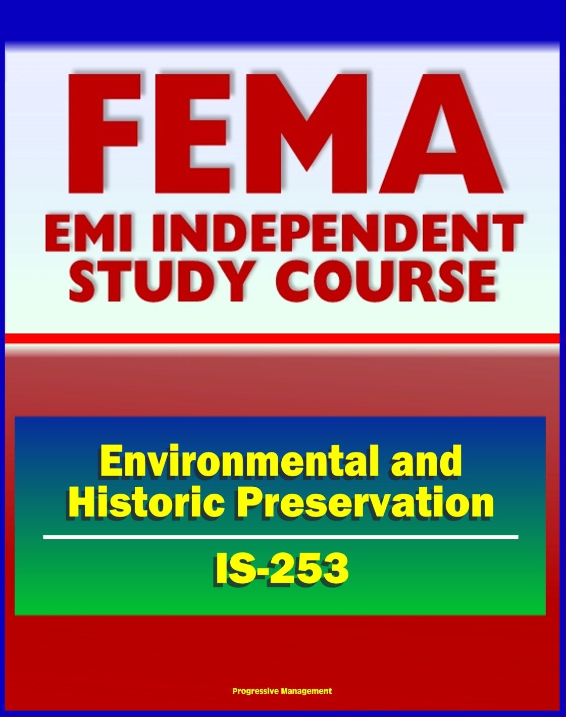 21st Century FEMA Study Course: Coordinating Environmental and Historic Preservation Compliance (IS-253) - Historic Property Laws, Preservation Issues, STATEX and CATEX