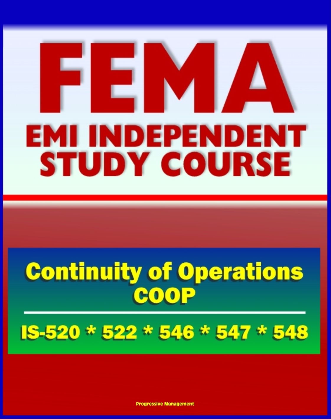 21st Century FEMA Study Course: Continuity of Operations (COOP) - Pandemic Influenza, Awareness, Introduction to COOP, Continuity Program Manager (IS-520, IS-522, IS-546.a, IS-547.a, IS-548)