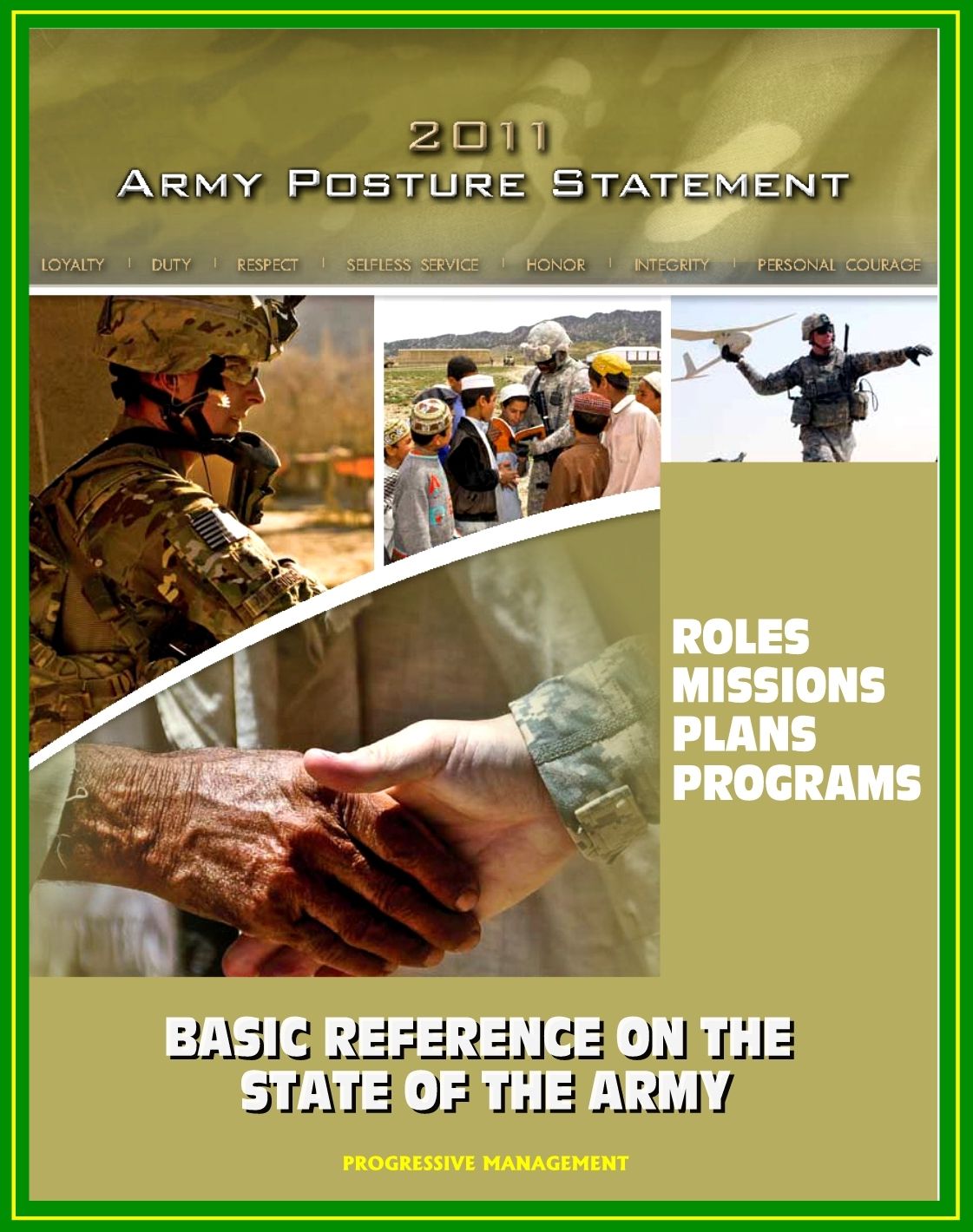 2011 U.S. Army Posture Statement: Summary of Army Roles, Missions, Accomplishments, Plans, and Programs - Basic Reference on the State of the Army