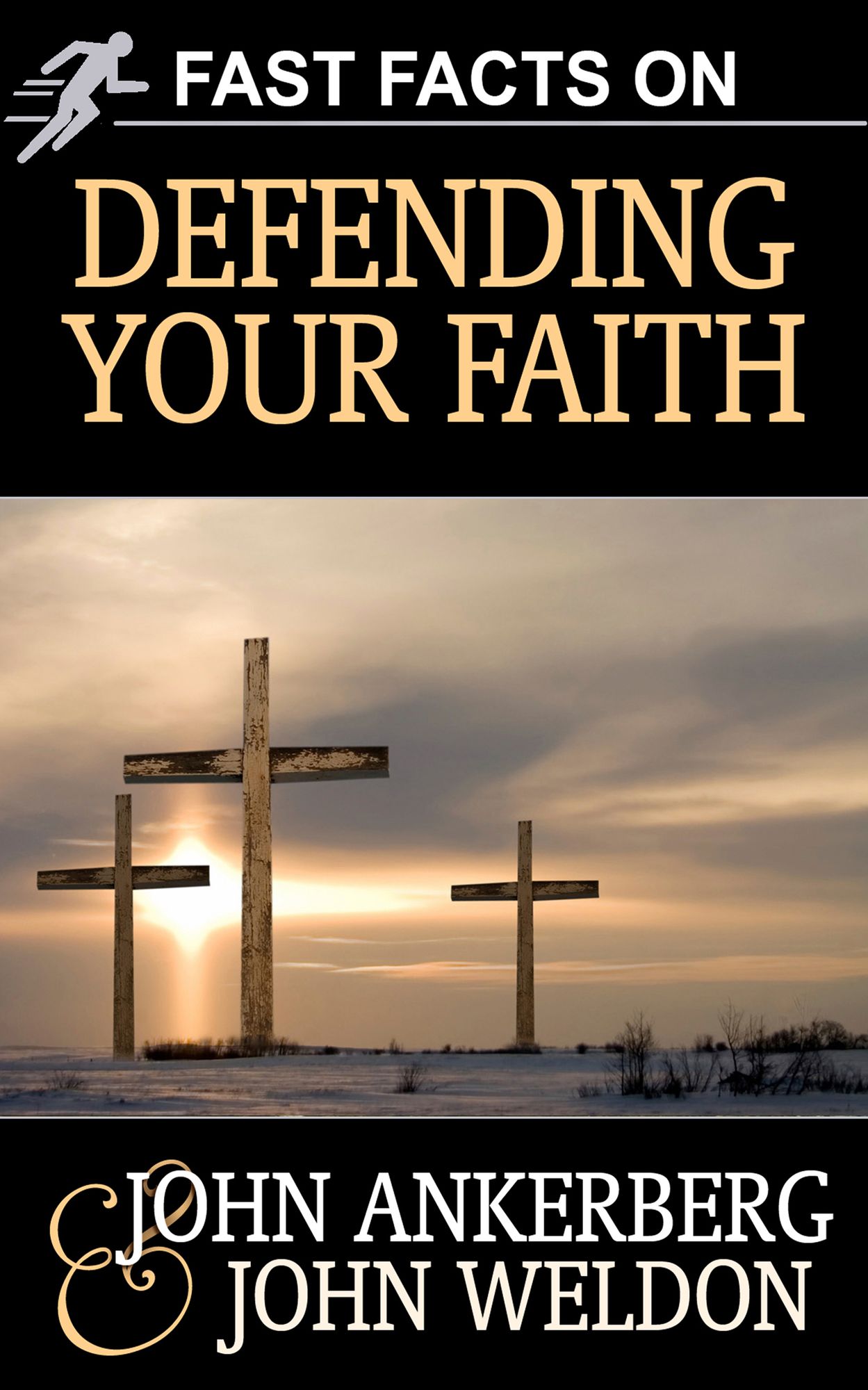 Fast Facts on Defending Your Faith