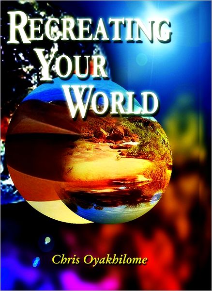Recreating Your World
