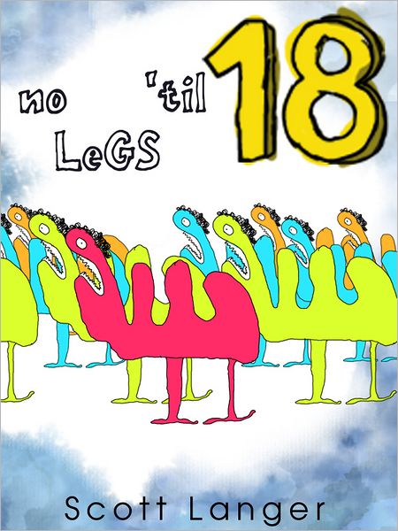 No Legs 'Til 18