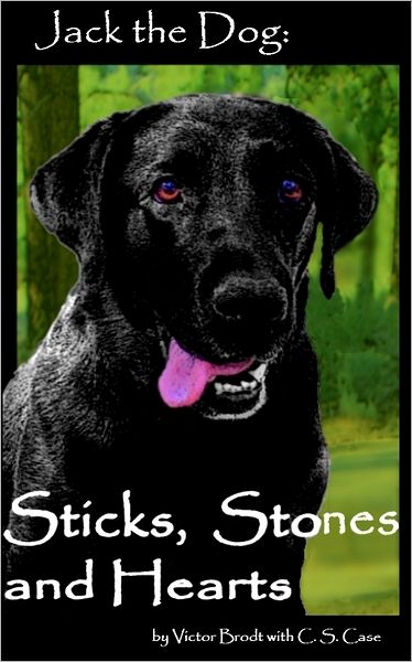 Jack the Dog: Sticks, Stones, and Hearts