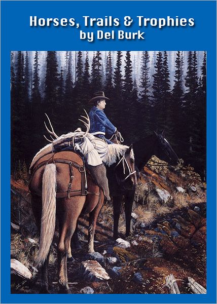 Horses, Trails and Trophies