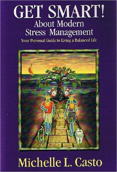 Get Smart! About Modern Stress Management