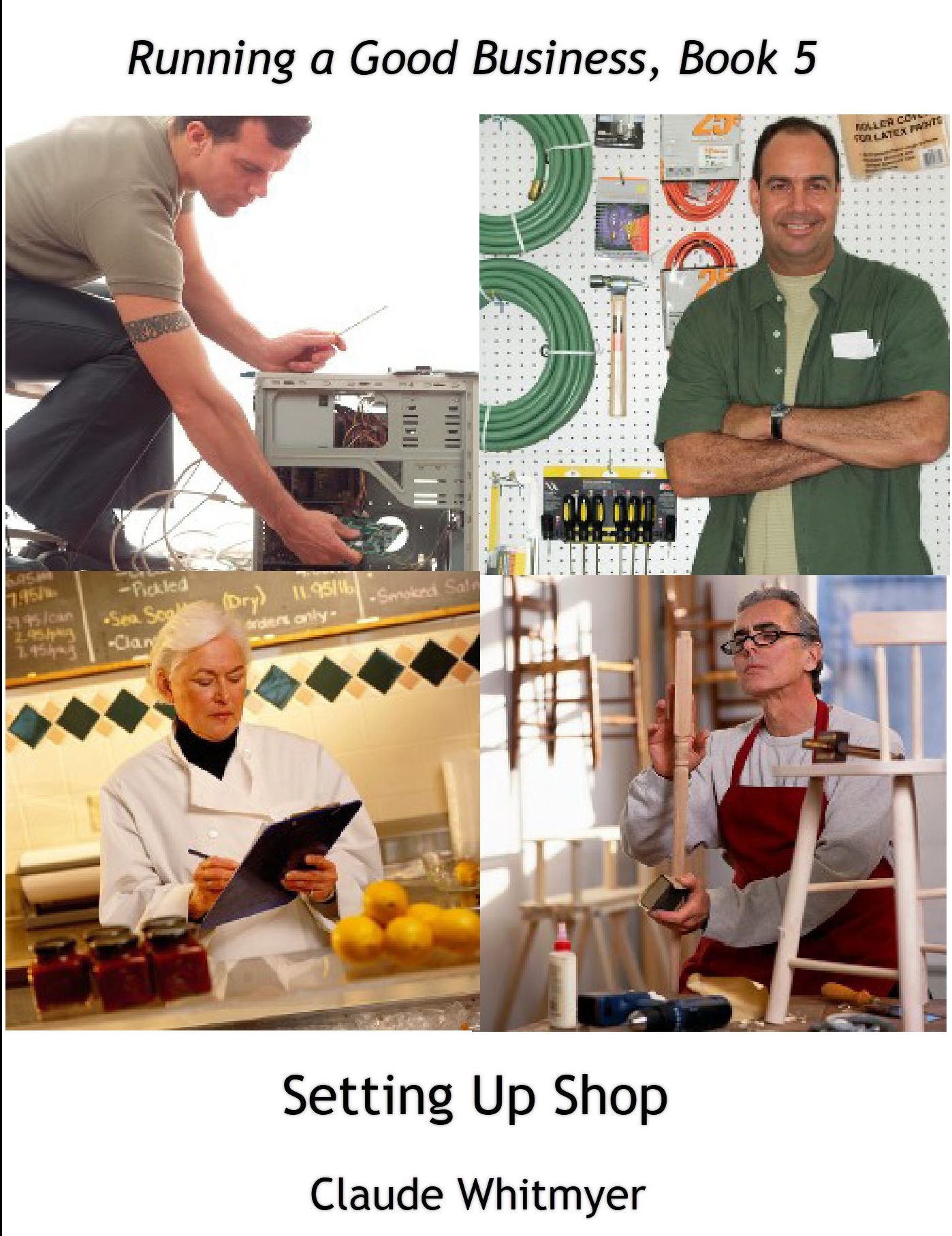 Running a Good Business, Book 5: Setting Up Shop