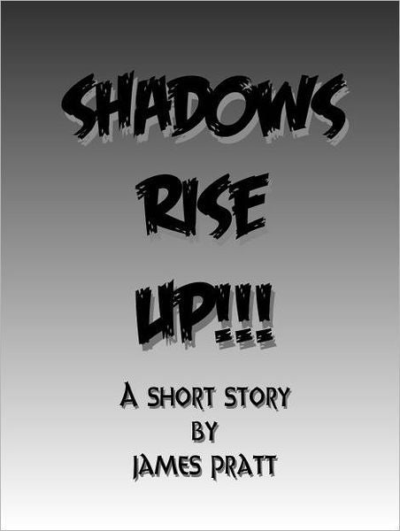 Shadows Rise Up!!!