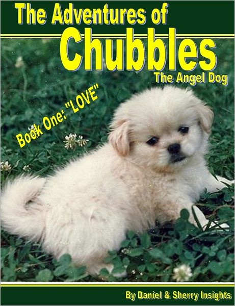 The Adventures of Chubbles the Angel Dog, Book One