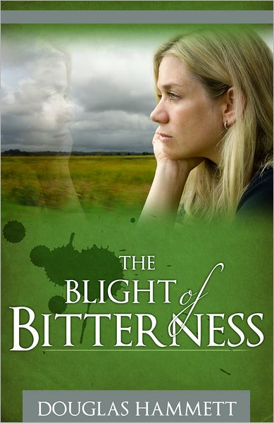 The Blight of Bitterness