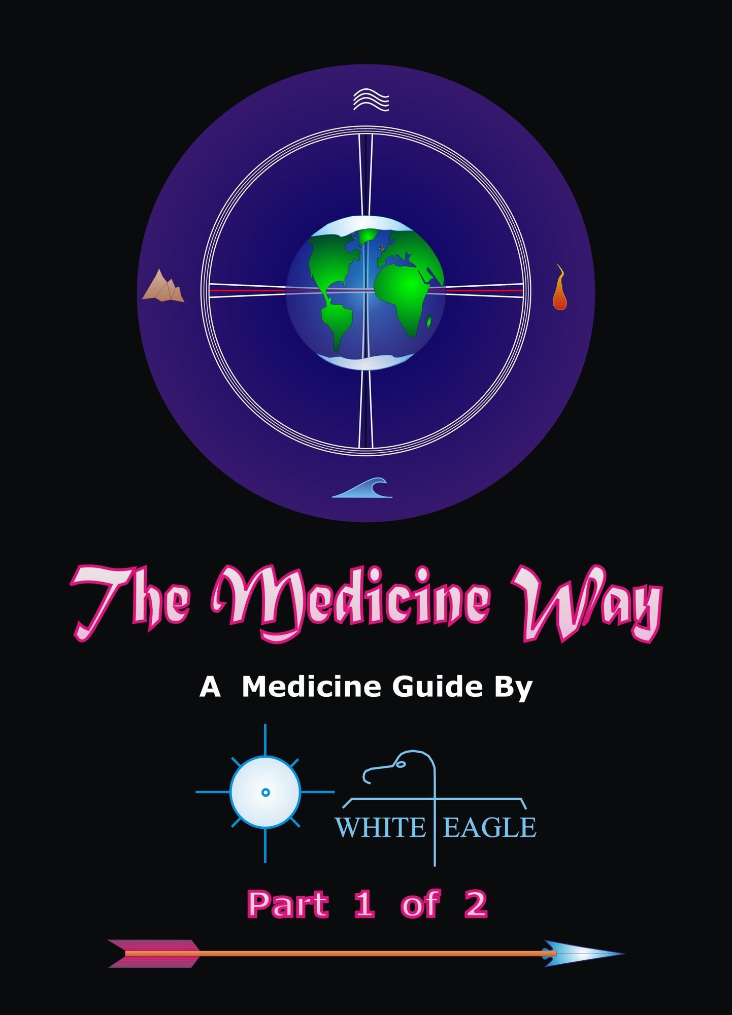 The Medicine Way: Vol. 1 of 2