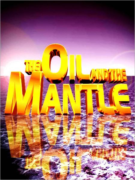 The Oil and the Mantle