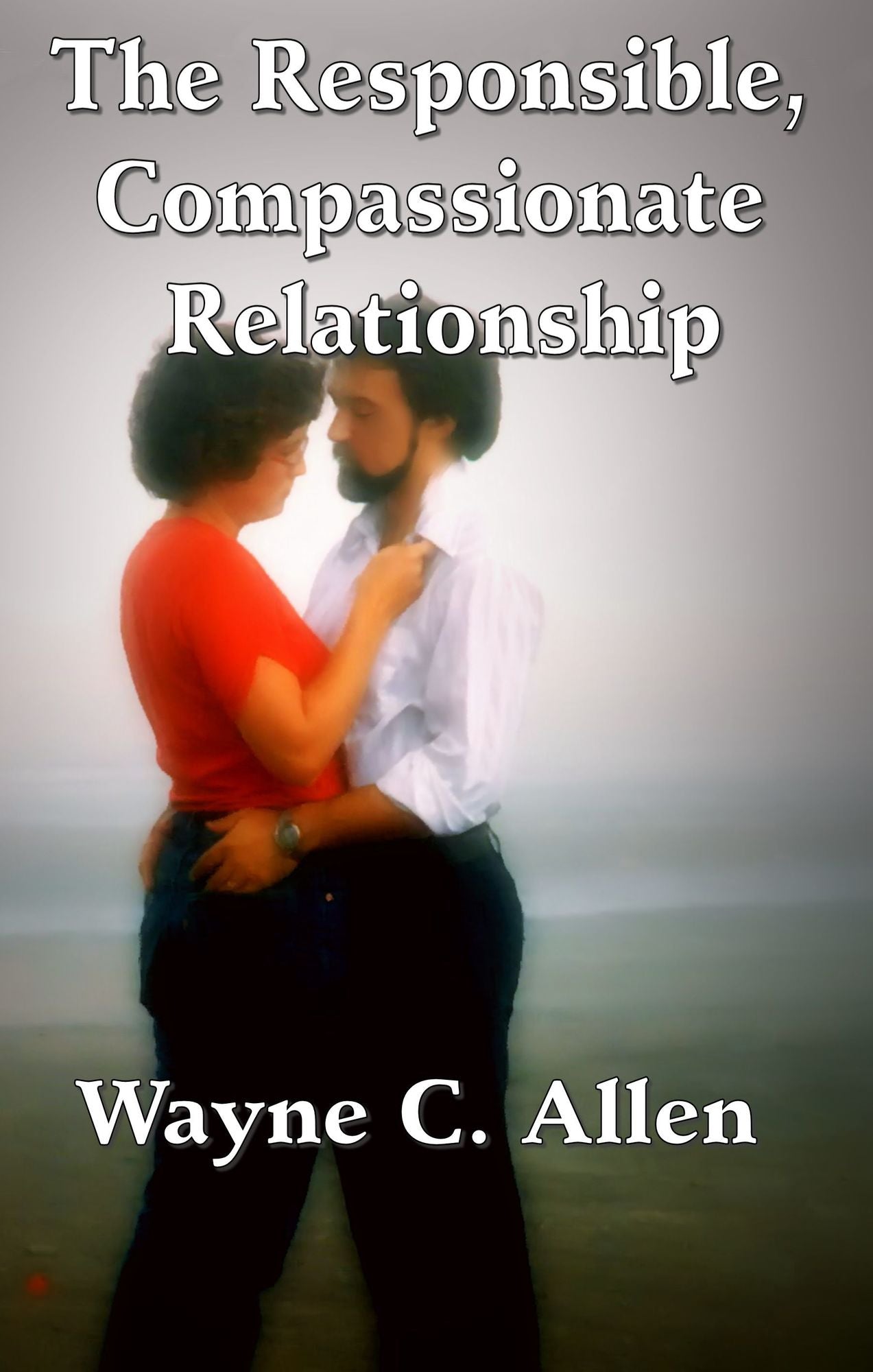 The Responsible, Compassionate Relationship