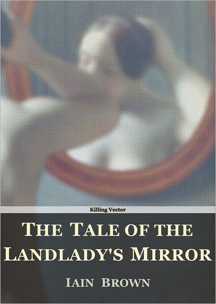 The Tale of the Landlady's Mirror