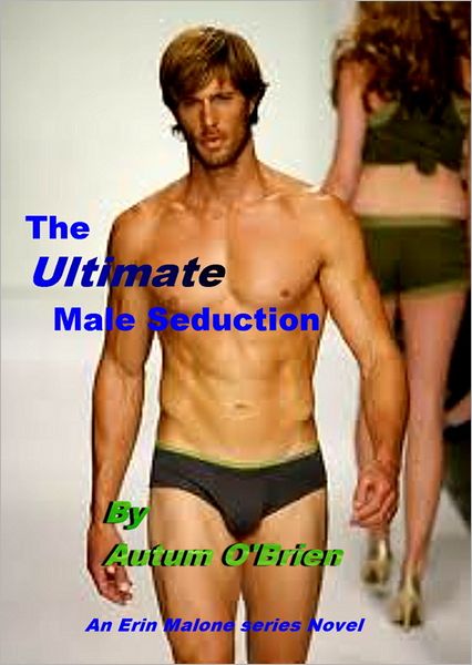 The Ultimate Male Seduction