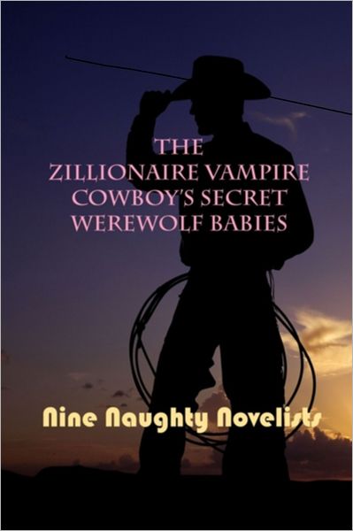 The Zillionaire Vampire Cowboy's Secret Werewolf Babies
