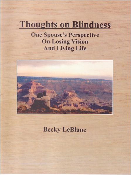 Thoughts On Blindness: One Spouse's Perspective On Losing Vision and Living Life