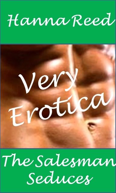 Very Erotica: The Salesman Seduces