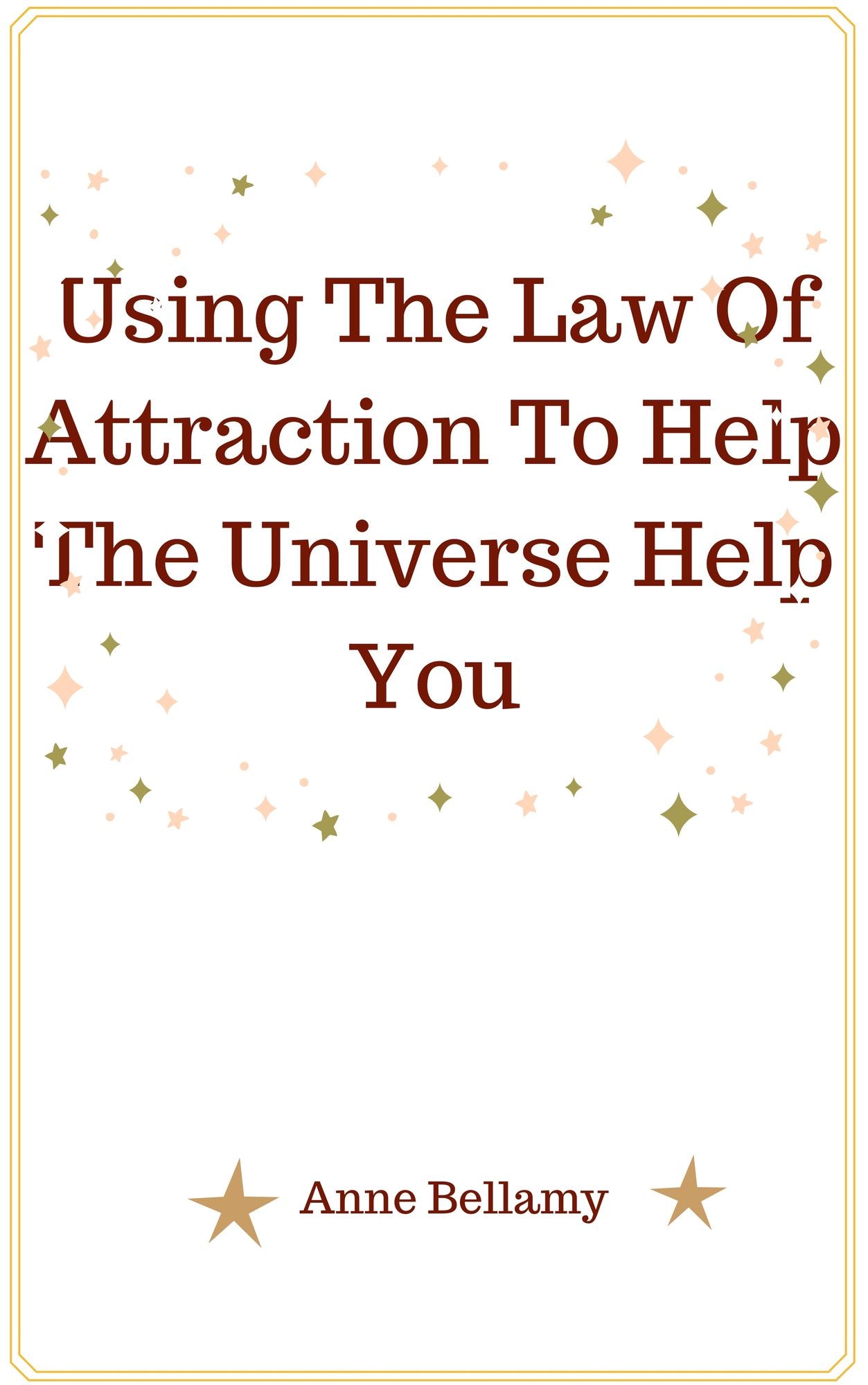Using The Law of Attraction To Help The Universe Help You