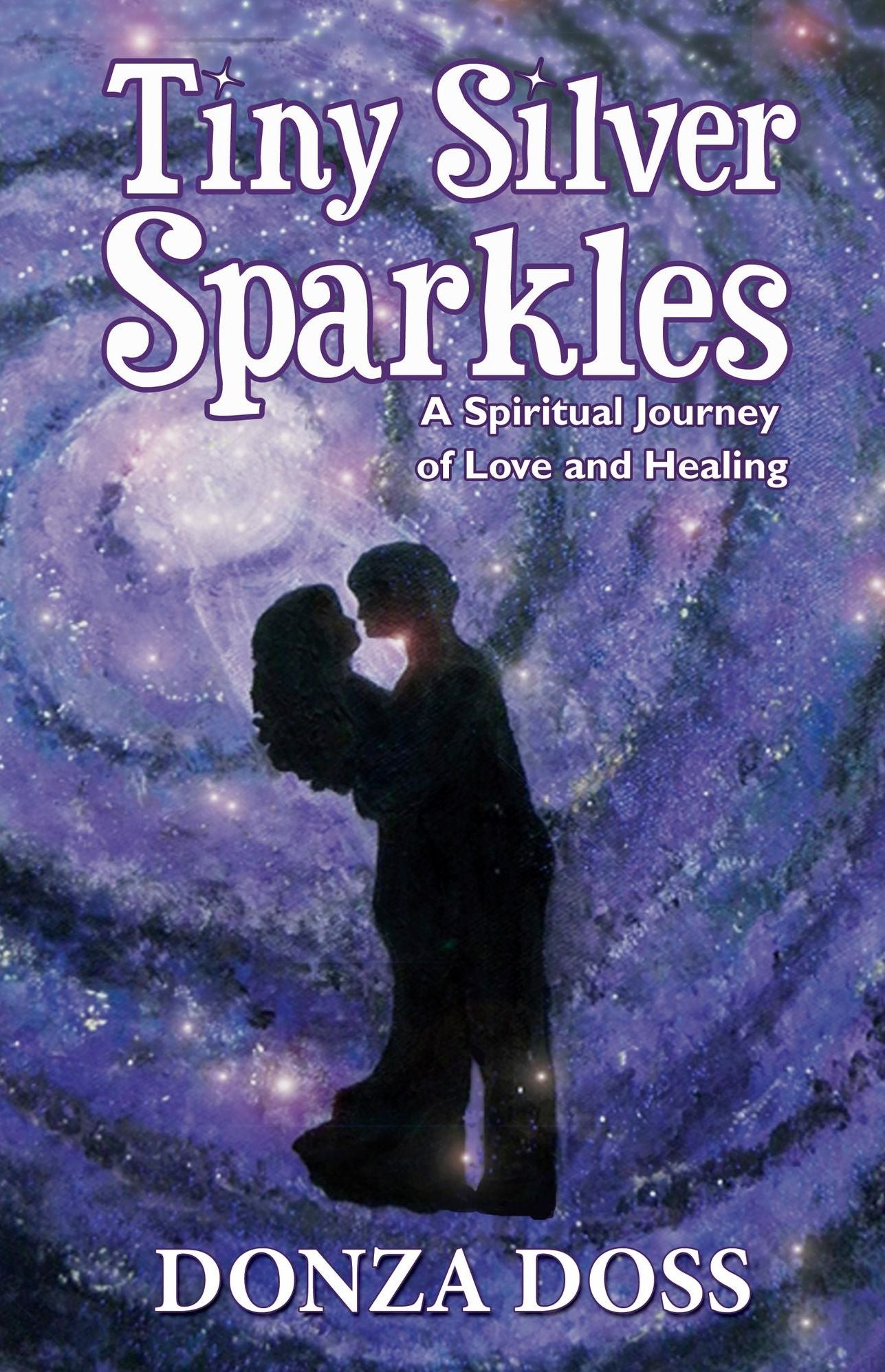 Tiny Silver Sparkles: A Spiritual Journey of Love and Healing
