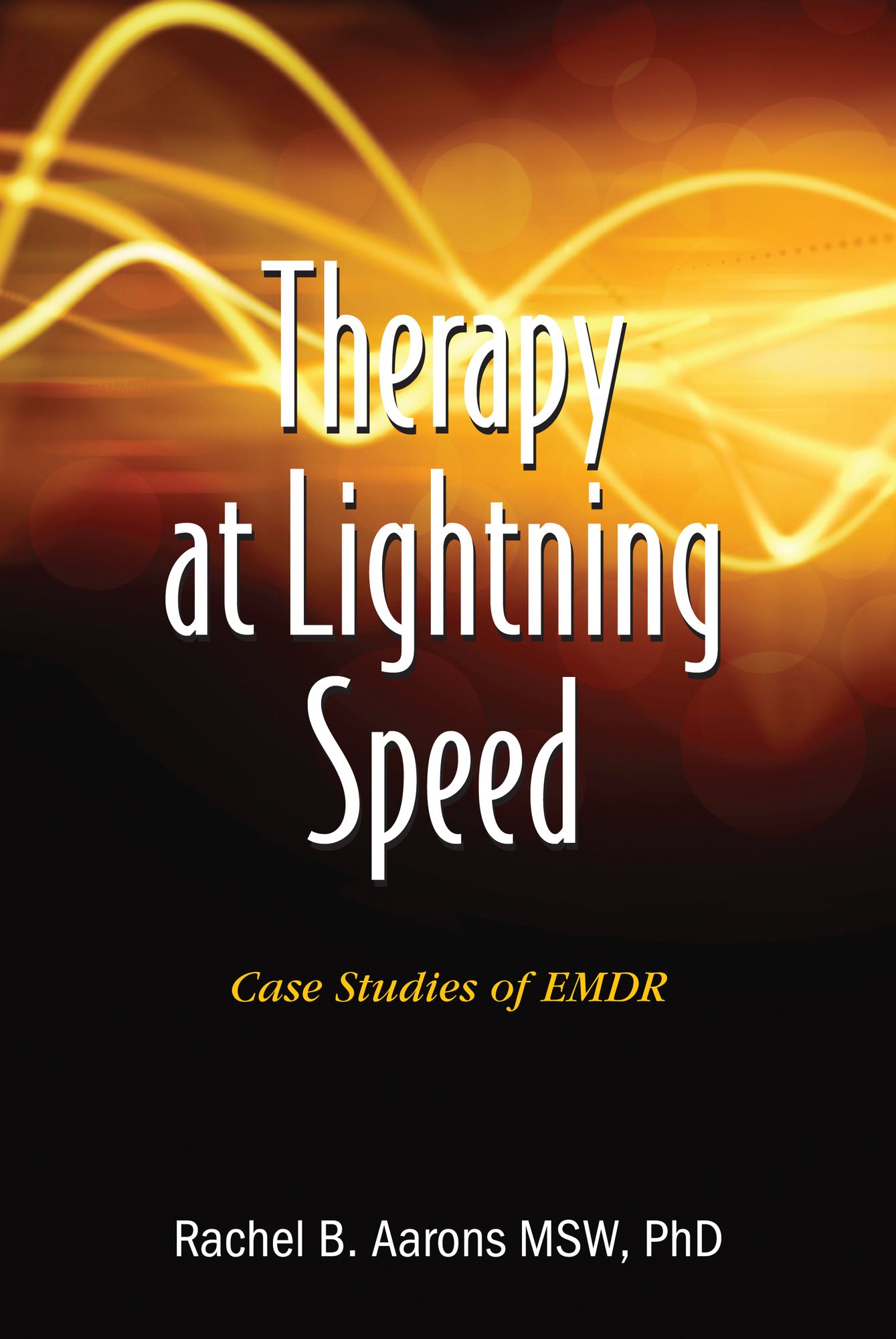 Therapy at Lightning Speed: Case Studies of EMDR