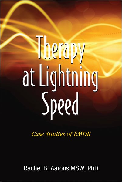 Therapy at Lightning Speed: Case Studies of EMDR