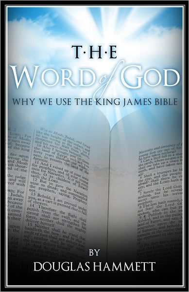 The Word of God: Why We Use the King James Bible