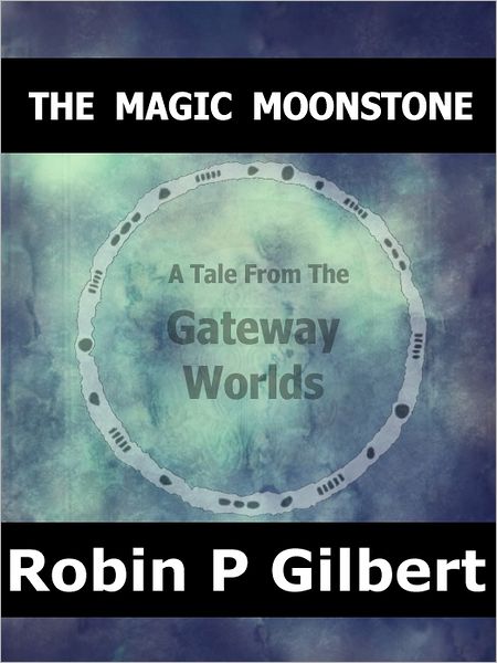 The Magic Moonstone (A Tale from the Gateway Worlds)