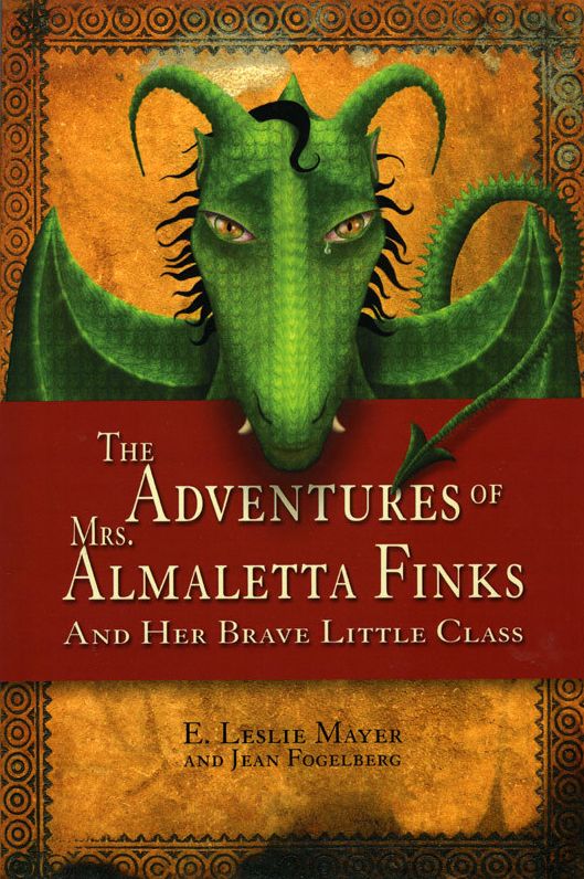 The Adventures of Mrs. Almaletta Finks and Her Brave Little Class