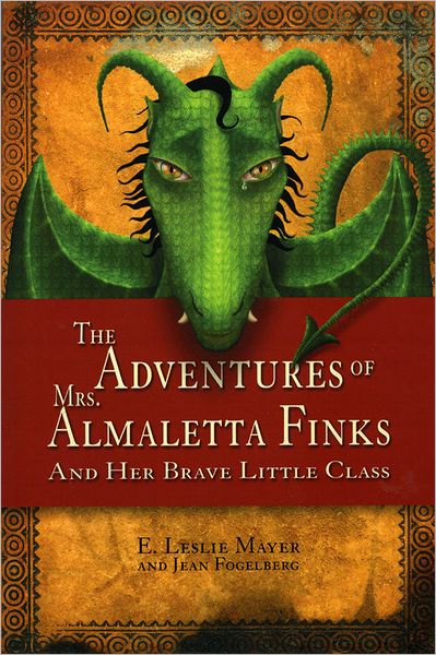 The Adventures of Mrs. Almaletta Finks and Her Brave Little Class