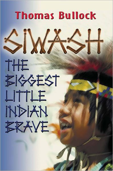 Siwash, The Biggest Little Indian Brave