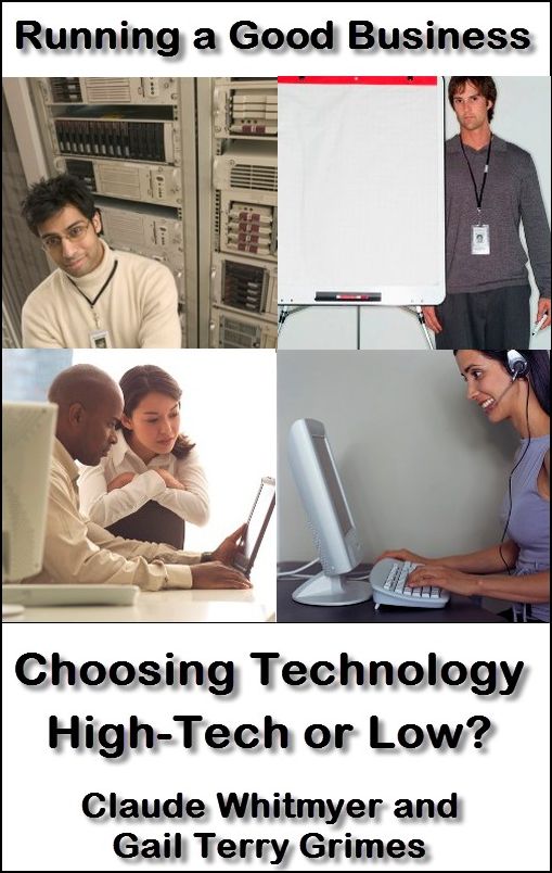 Running a Good Business, Book 6: Choosing Technology - High Tech or Low?