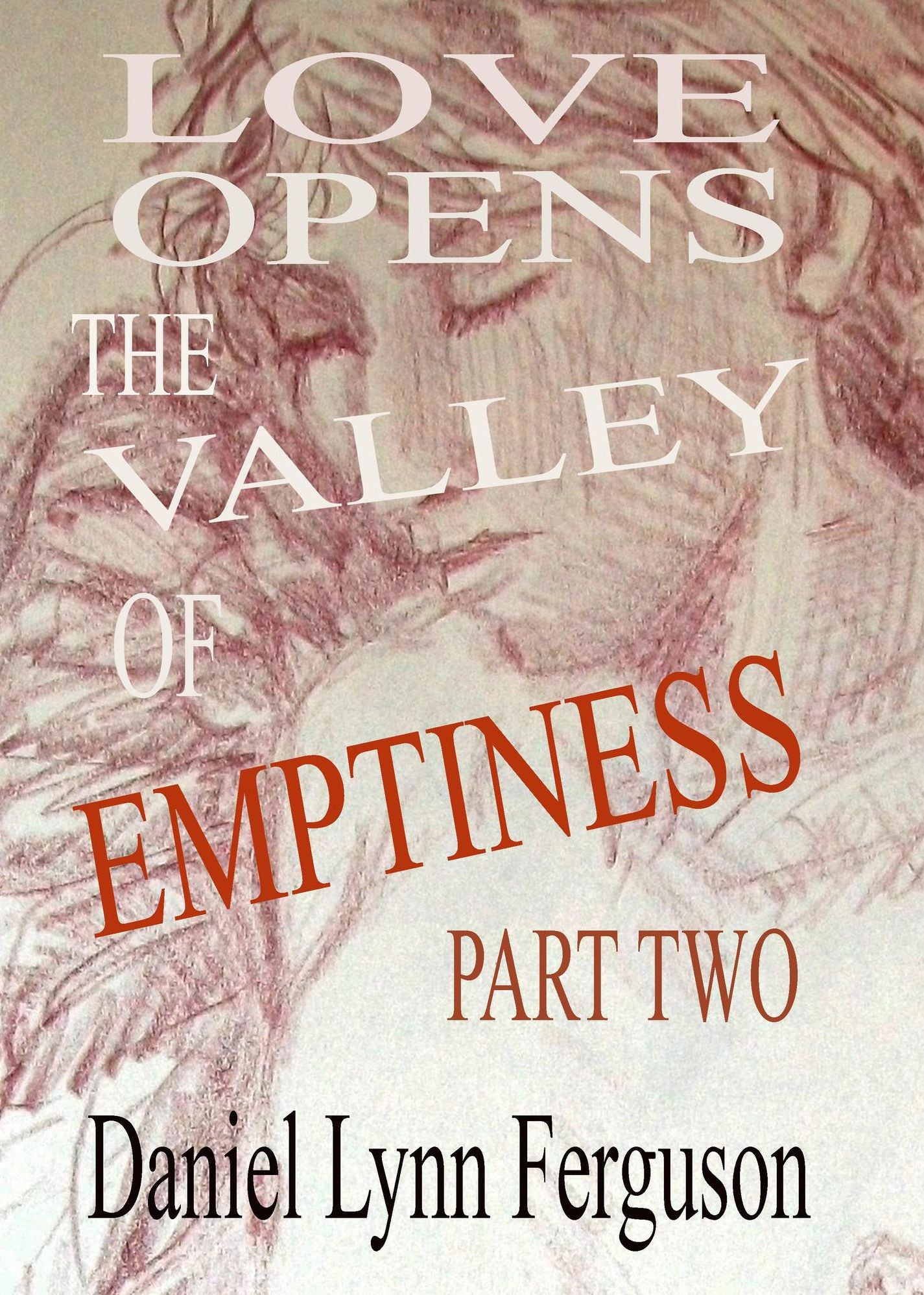 Book I Part II: Love Opens The Valley Of Emptiness