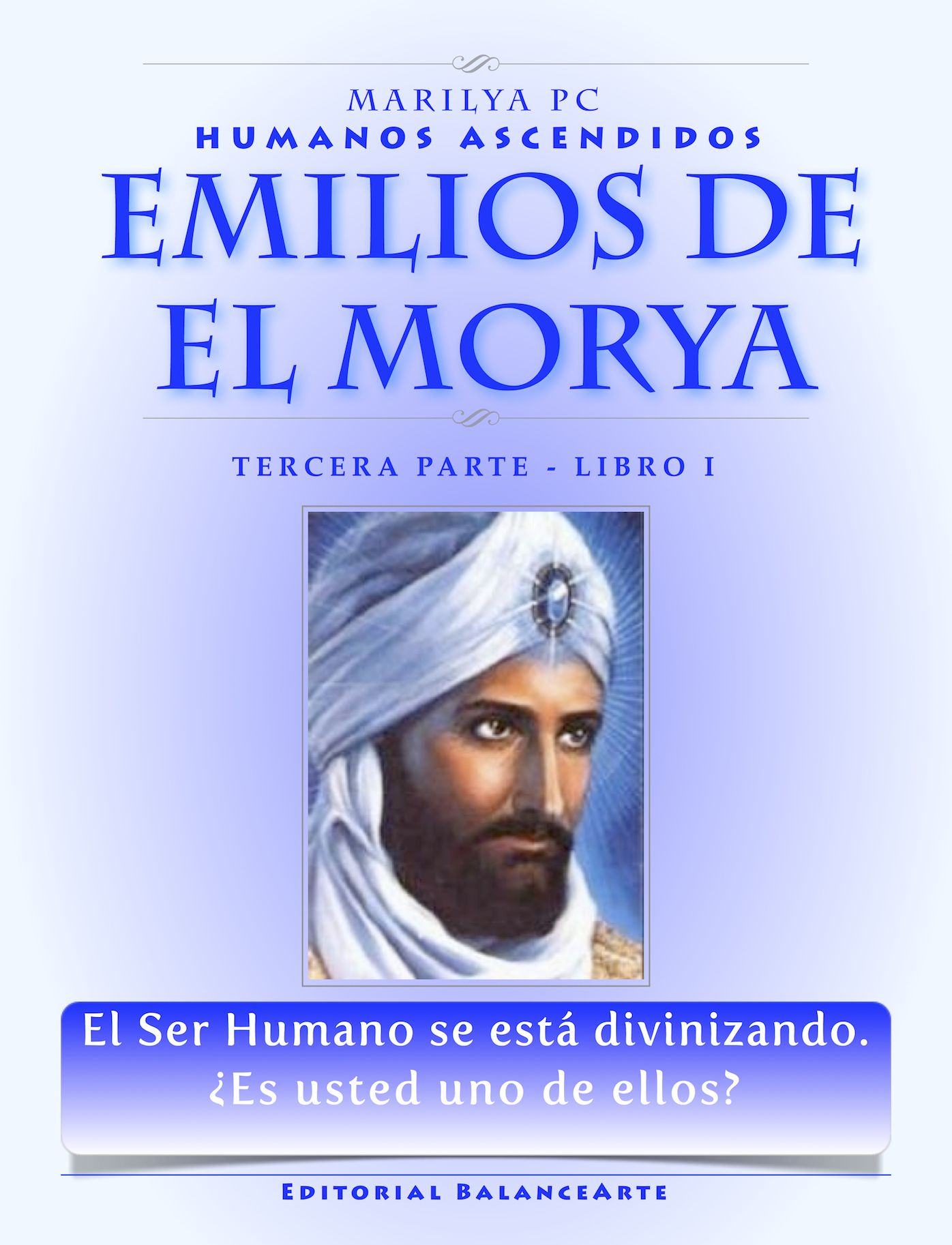 Emilios De El Morya / Tercera Parte: Libro I - Humanos Ascendidos