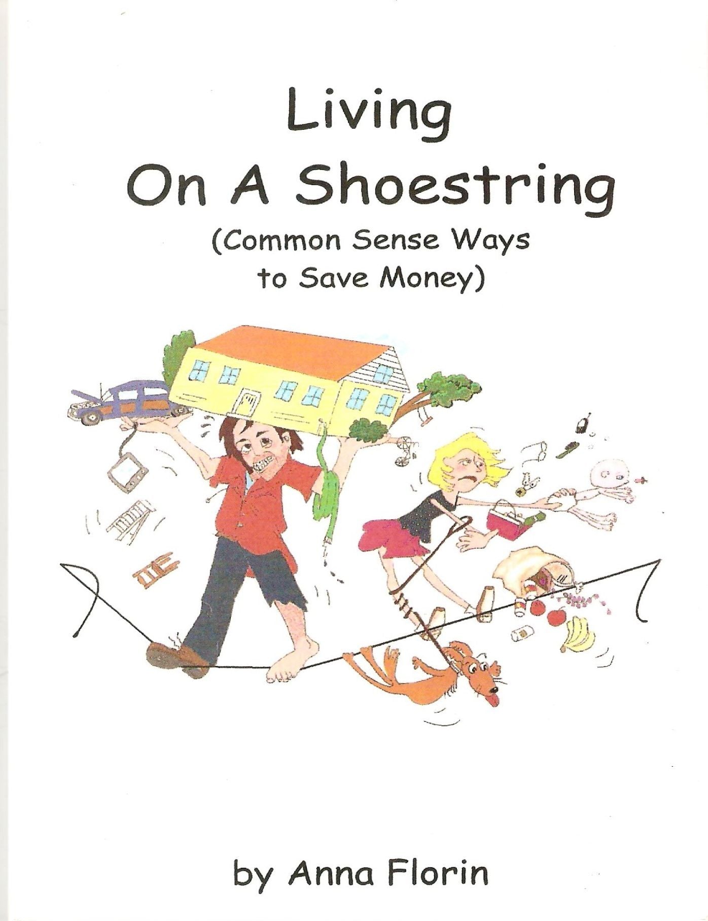 Living On A Shoestring (Common Sense Ways to Save Money)