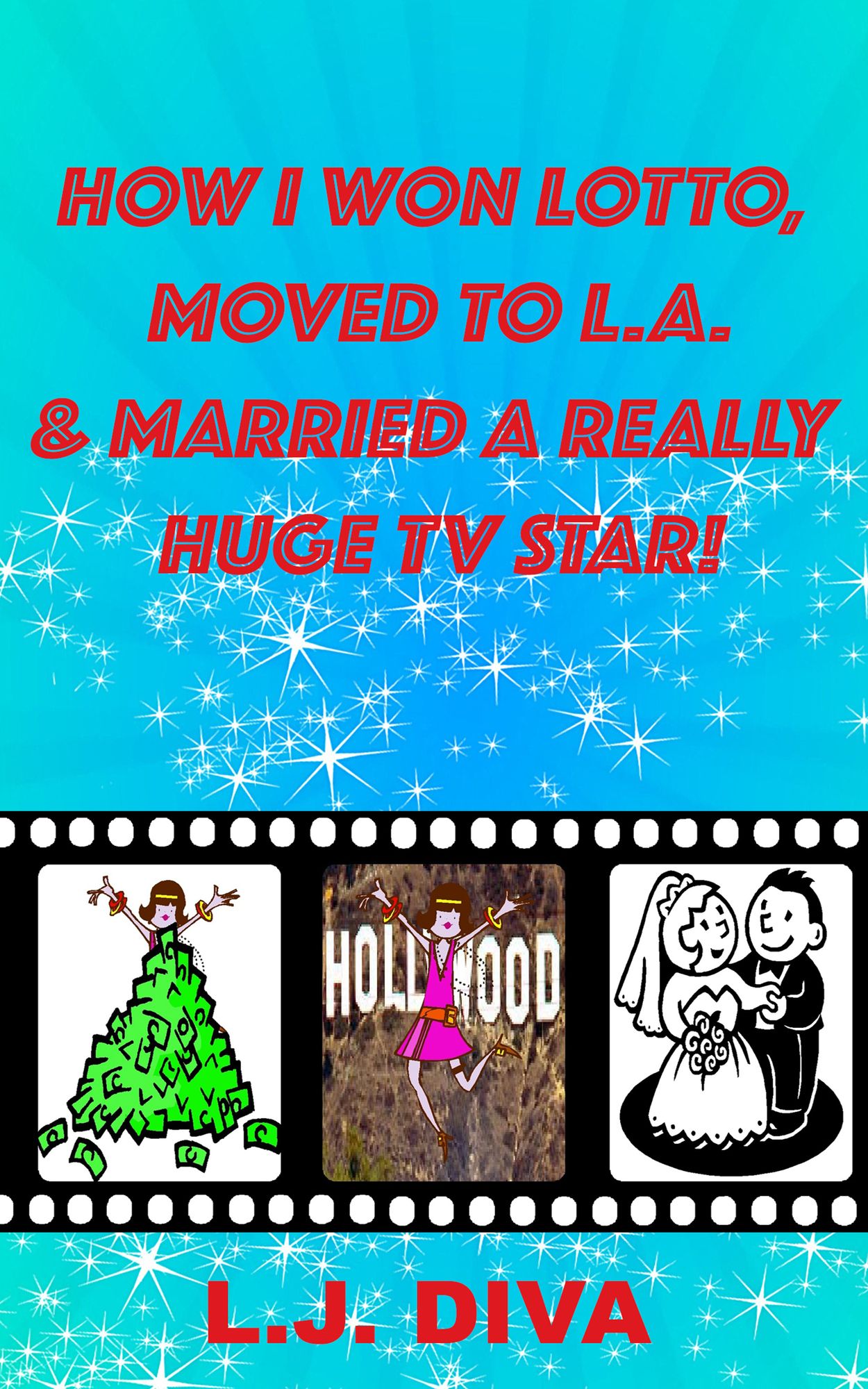 How I Won Lotto, Moved to L.A. & Married A Really Huge TV Star!