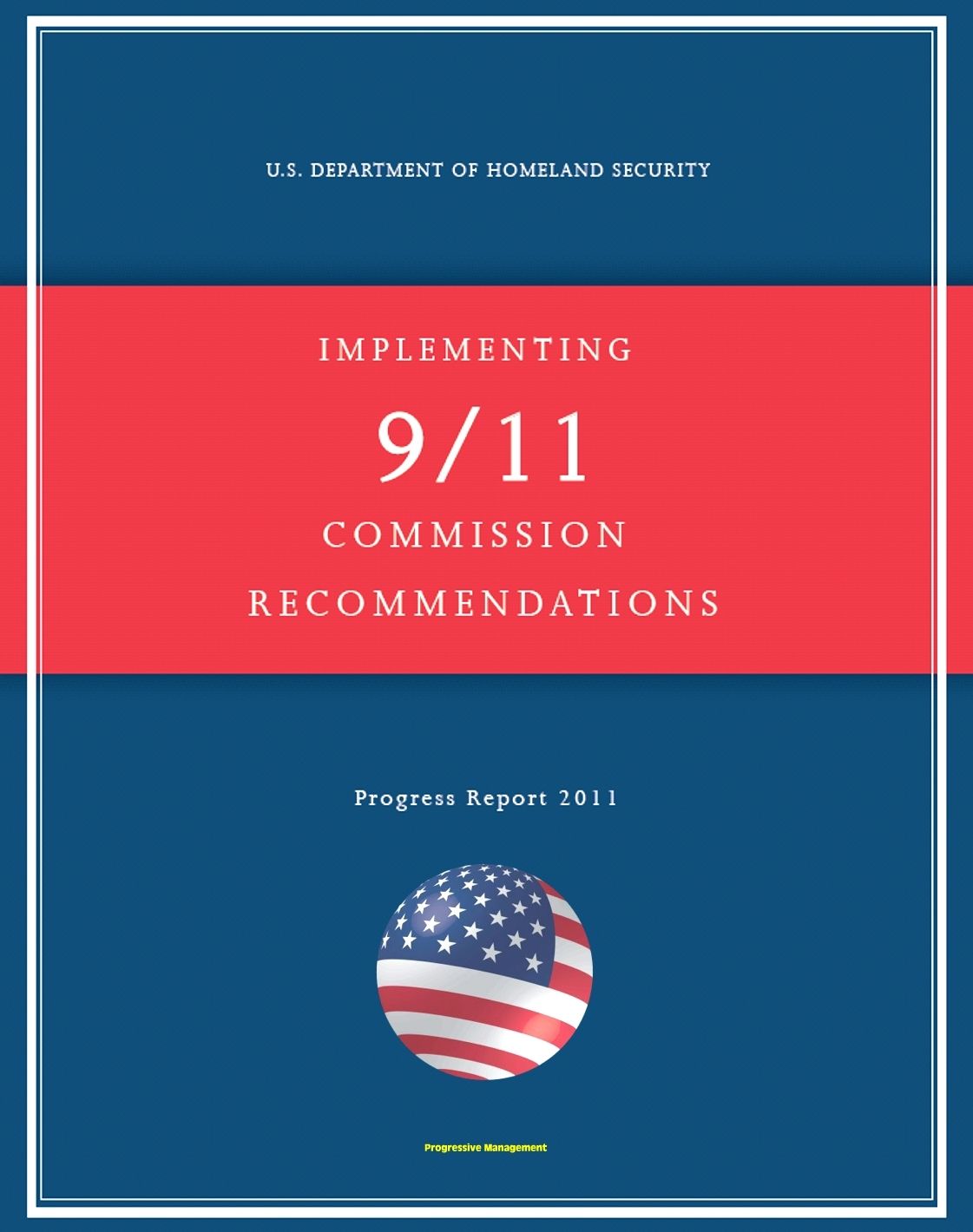 2011 Report on Implementing 9/11 Commission Recommendations: U.S. Department of Homeland Security Status Report on Airline Passenger Screening, Aviation Security, NBC Threats, Border Security
