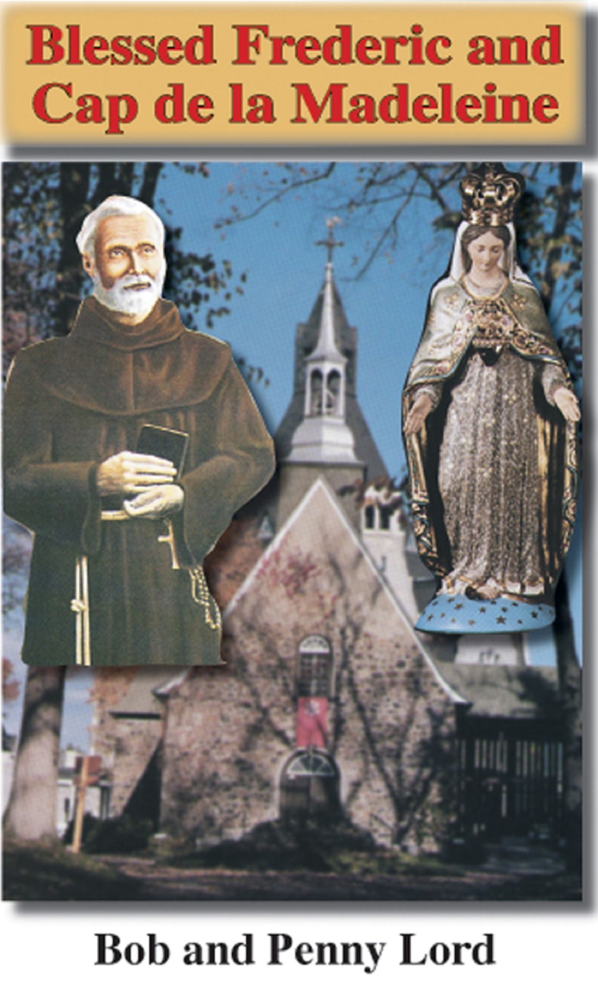 Blessed Frederic and Cap de la Madeleine