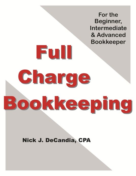 FULL CHARGE BOOKKEEPING, For the Beginner, Intermediate & Advanced Bookkeeper