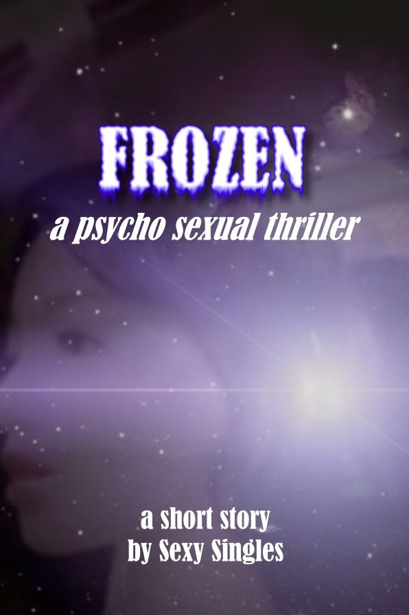 Frozen: a psycho sexual thriller