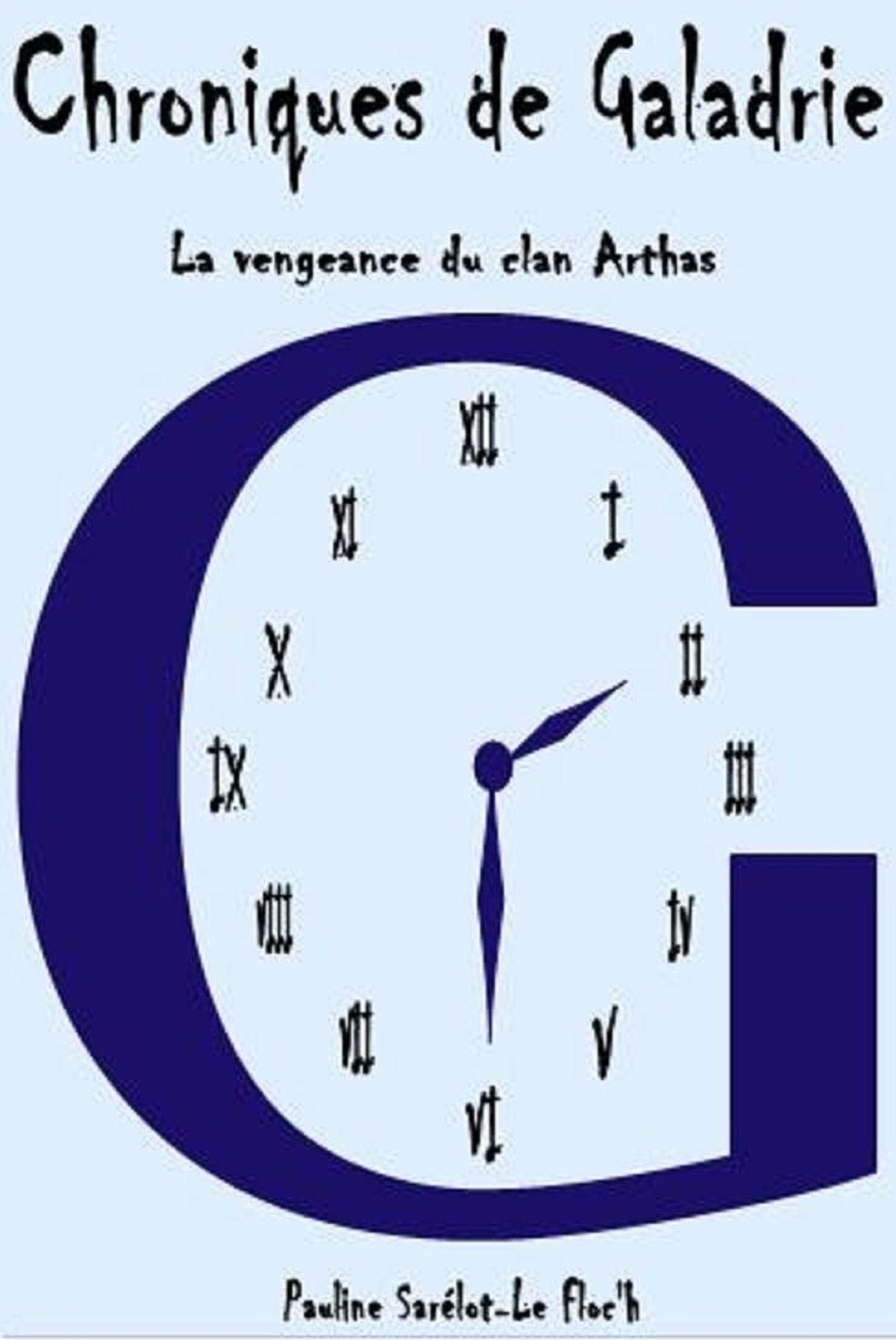 Chroniques de Galadrie, tome 2: la vengeance du clan Arthas