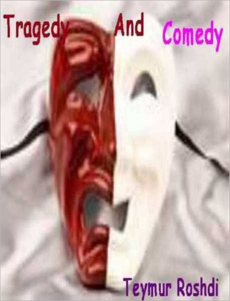 Tragedy and Comedy