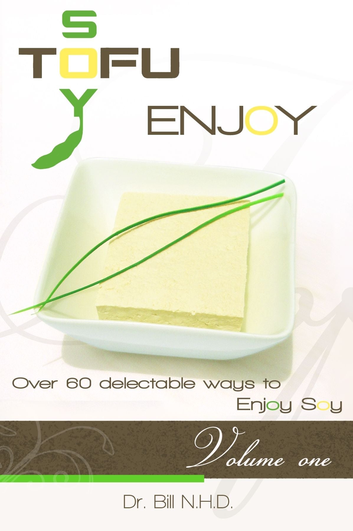 TOFU SOY ENJOY Cook Book Volume One
